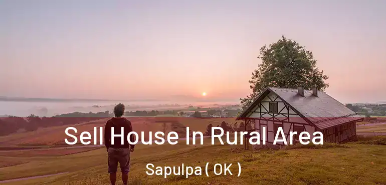 Sell House In Rural Area Sapulpa ( OK )
