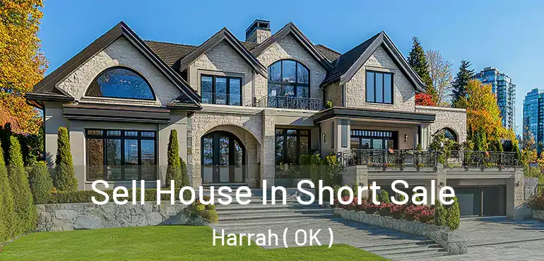  Sell House In Short Sale Harrah ( OK )