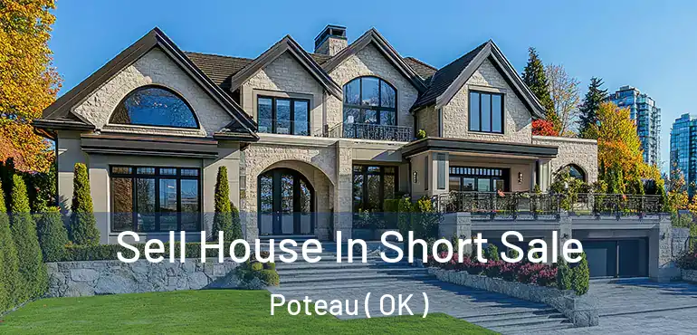 Sell House In Short Sale Poteau ( OK )