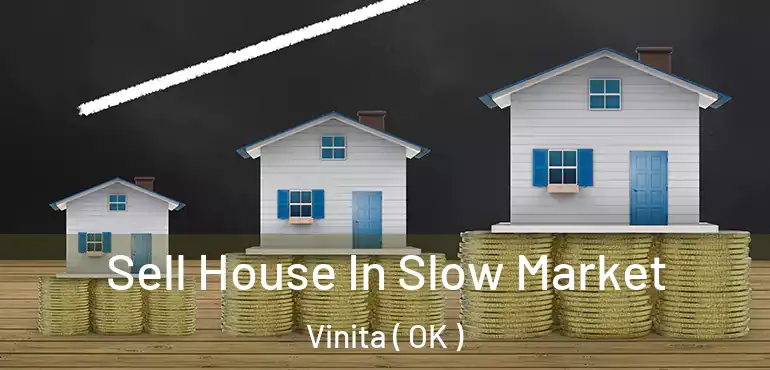 Sell House In Slow Market Vinita ( OK )
