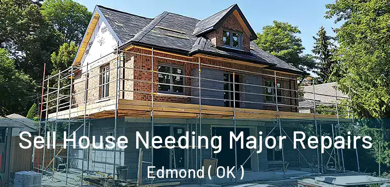 Sell House Needing Major Repairs Edmond ( OK )