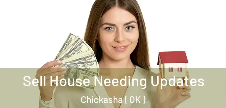 Sell House Needing Updates Chickasha ( OK )
