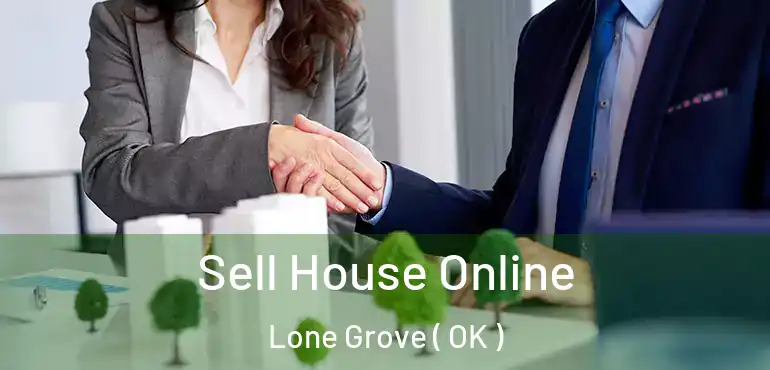  Sell House Online Lone Grove ( OK )