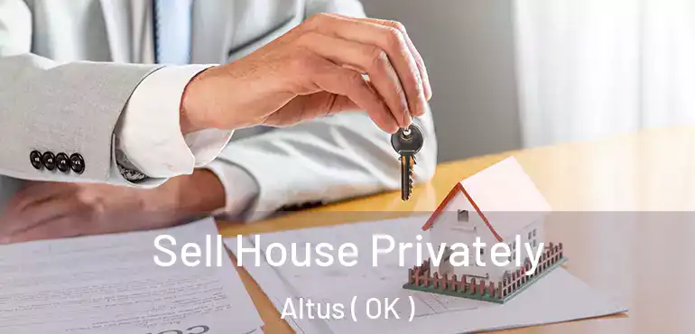 Sell House Privately Altus ( OK )