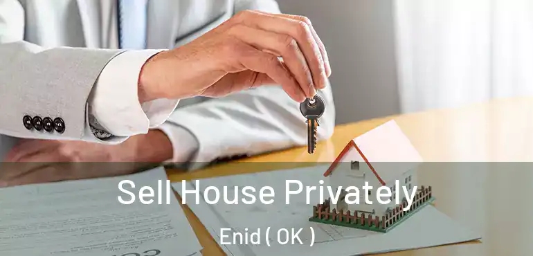 Sell House Privately Enid ( OK )