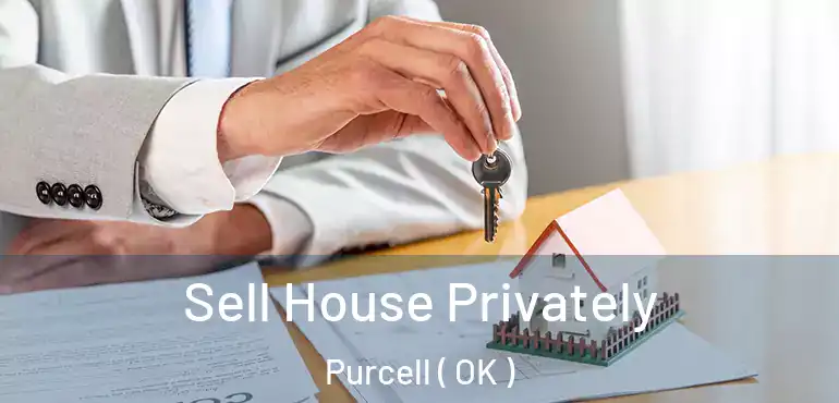 Sell House Privately Purcell ( OK )