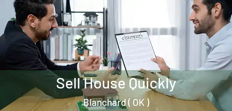 Sell House Quickly Blanchard ( OK )