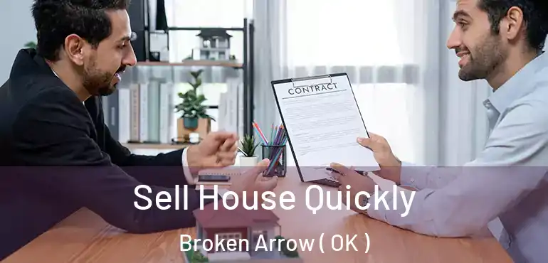 Sell House Quickly Broken Arrow ( OK )