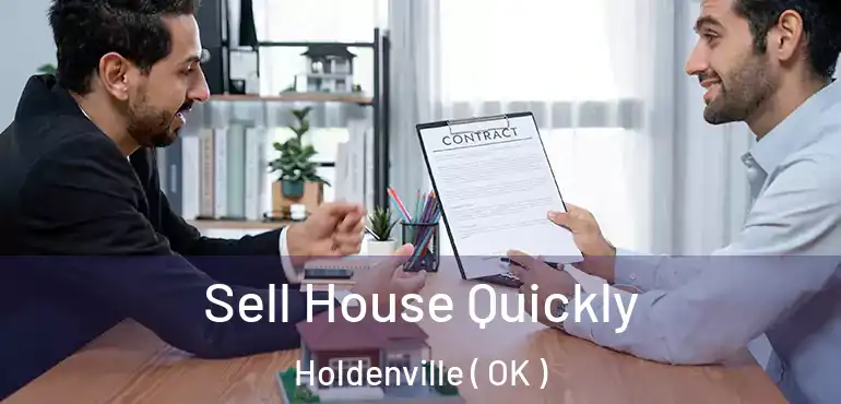 Sell House Quickly Holdenville ( OK )