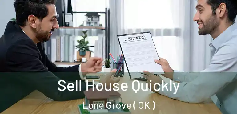 Sell House Quickly Lone Grove ( OK )