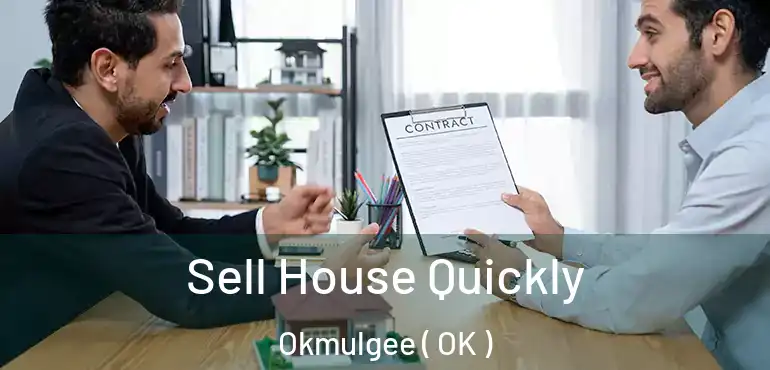 Sell House Quickly Okmulgee ( OK )