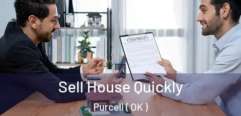 Sell House Quickly Purcell ( OK )