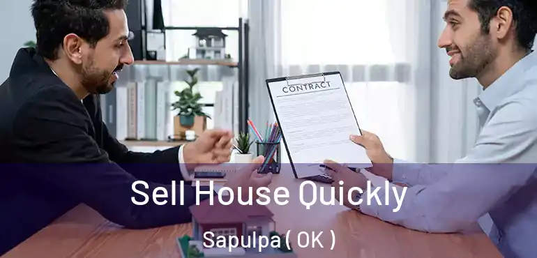 Sell House Quickly Sapulpa ( OK )