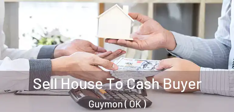 Sell House To Cash Buyer Guymon ( OK )