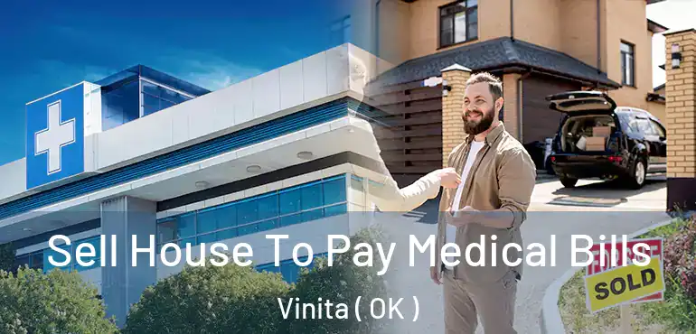 Sell House To Pay Medical Bills Vinita ( OK )