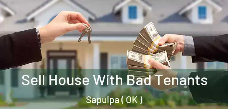  Sell House With Bad Tenants Sapulpa ( OK )