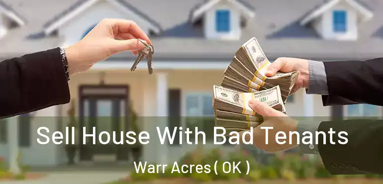  Sell House With Bad Tenants Warr Acres ( OK )