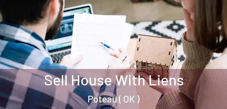 Sell House With Liens Poteau ( OK )
