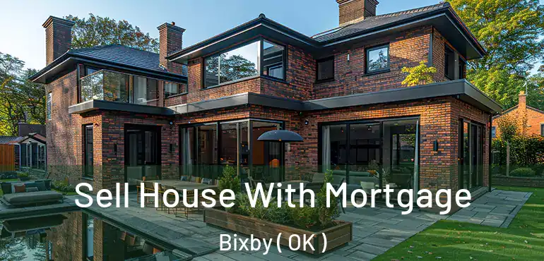 Sell House With Mortgage Bixby ( OK )