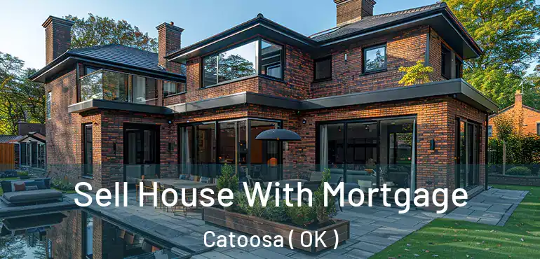  Sell House With Mortgage Catoosa ( OK )