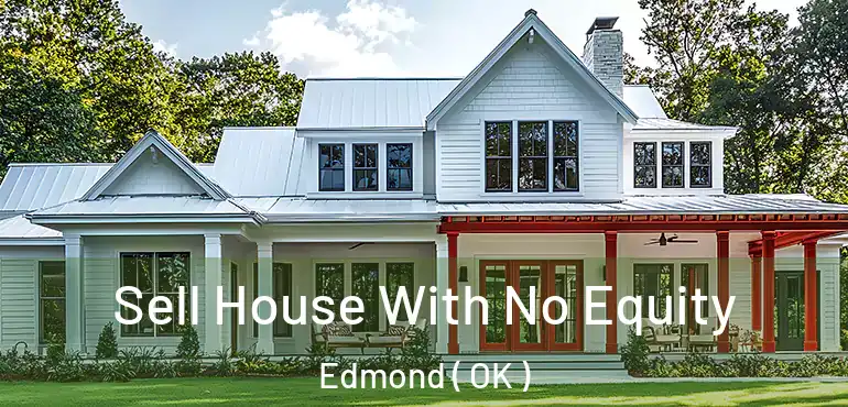  Sell House With No Equity Edmond ( OK )