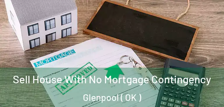 Sell House With No Mortgage Contingency Glenpool ( OK )