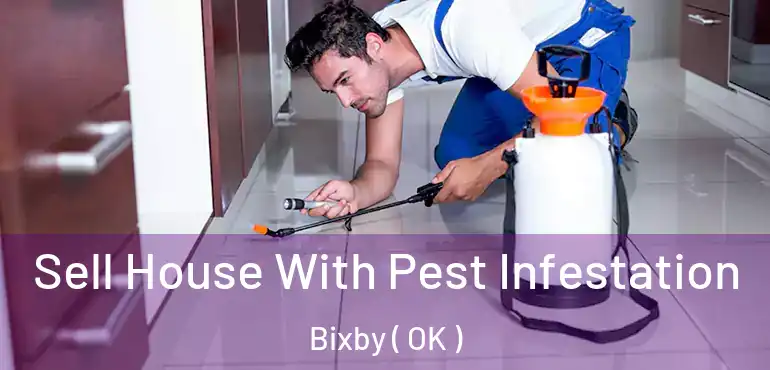  Sell House With Pest Infestation Bixby ( OK )