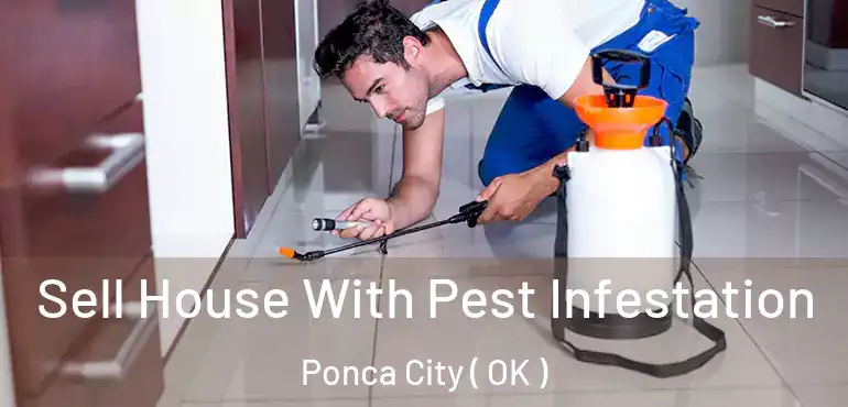 Sell House With Pest Infestation Ponca City ( OK )