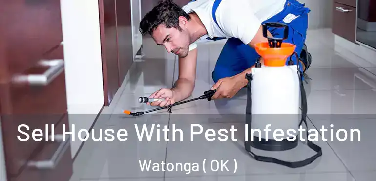 Sell House With Pest Infestation Watonga ( OK )