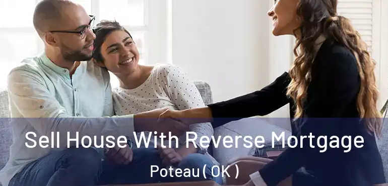  Sell House With Reverse Mortgage Poteau ( OK )