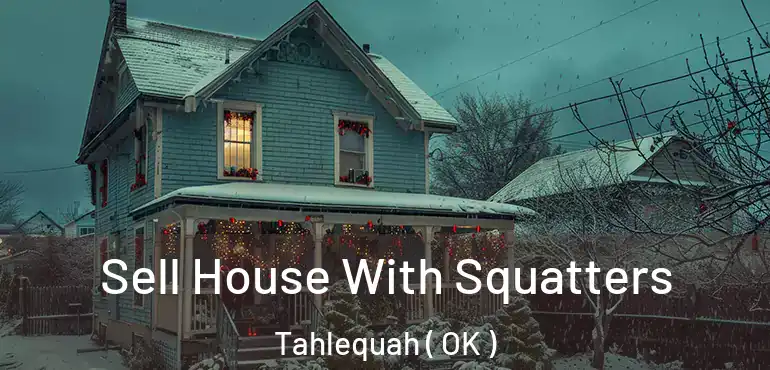  Sell House With Squatters Tahlequah ( OK )