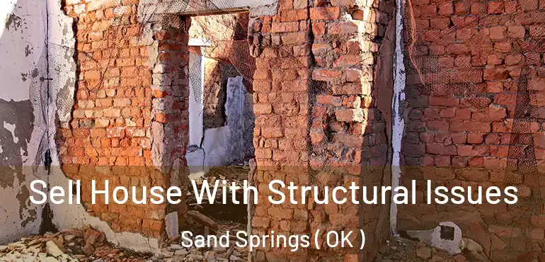 Sell House With Structural Issues Sand Springs ( OK )