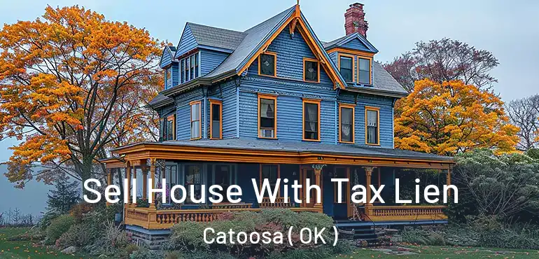  Sell House With Tax Lien Catoosa ( OK )