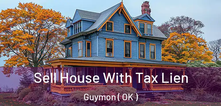 Sell House With Tax Lien Guymon ( OK )