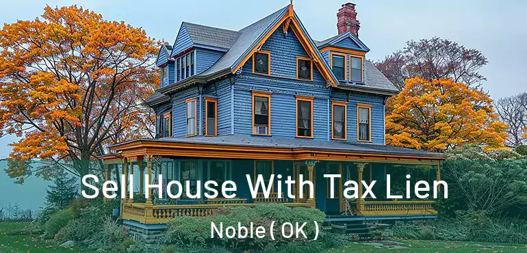 Sell House With Tax Lien Noble ( OK )
