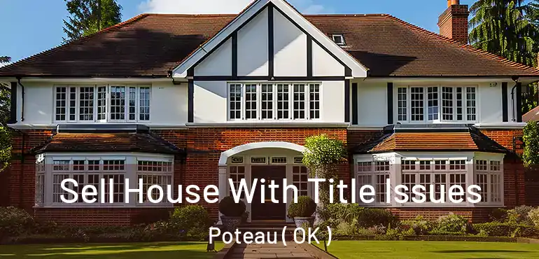 Sell House With Title Issues Poteau ( OK )