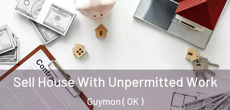 Sell House With Unpermitted Work Guymon ( OK )