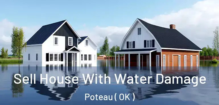 Sell House With Water Damage Poteau ( OK )