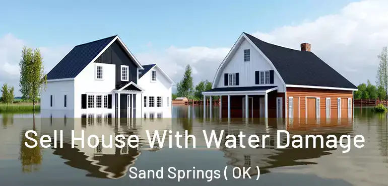  Sell House With Water Damage Sand Springs ( OK )