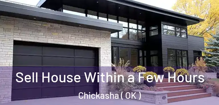  Sell House Within a Few Hours Chickasha ( OK )