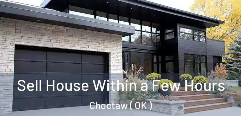Sell House Within a Few Hours Choctaw ( OK )
