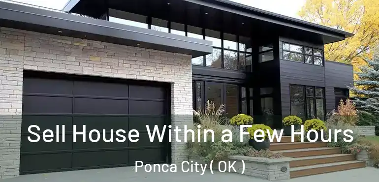 Sell House Within a Few Hours Ponca City ( OK )