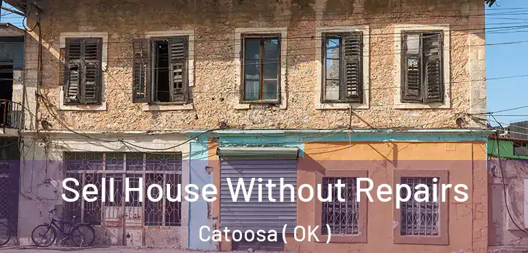Sell House Without Repairs Catoosa ( OK )