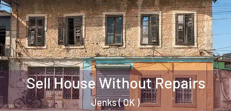  Sell House Without Repairs Jenks ( OK )