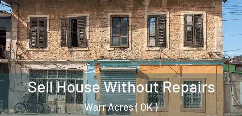  Sell House Without Repairs Warr Acres ( OK )
