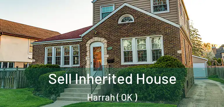 Sell Inherited House Harrah ( OK )