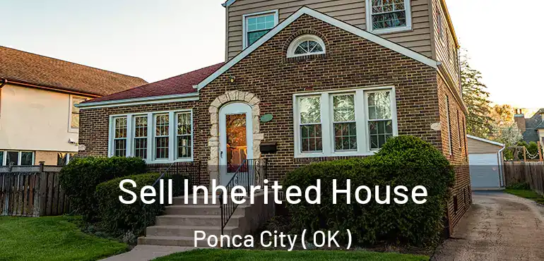  Sell Inherited House Ponca City ( OK )
