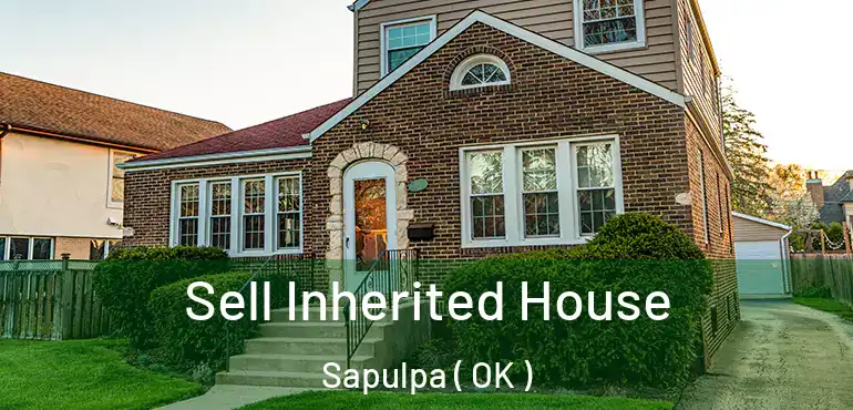  Sell Inherited House Sapulpa ( OK )