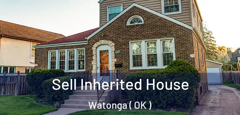 Sell Inherited House Watonga ( OK )