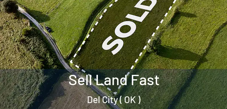  Sell Land Fast Del City ( OK )